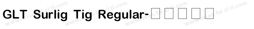 GLT Surlig Tig Regular字体转换